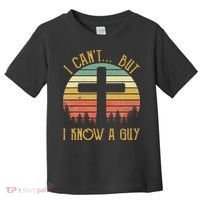 I Can't But I Know A Guy Jesus Cross Funny Christian Toddler T-Shirt thumb 0
