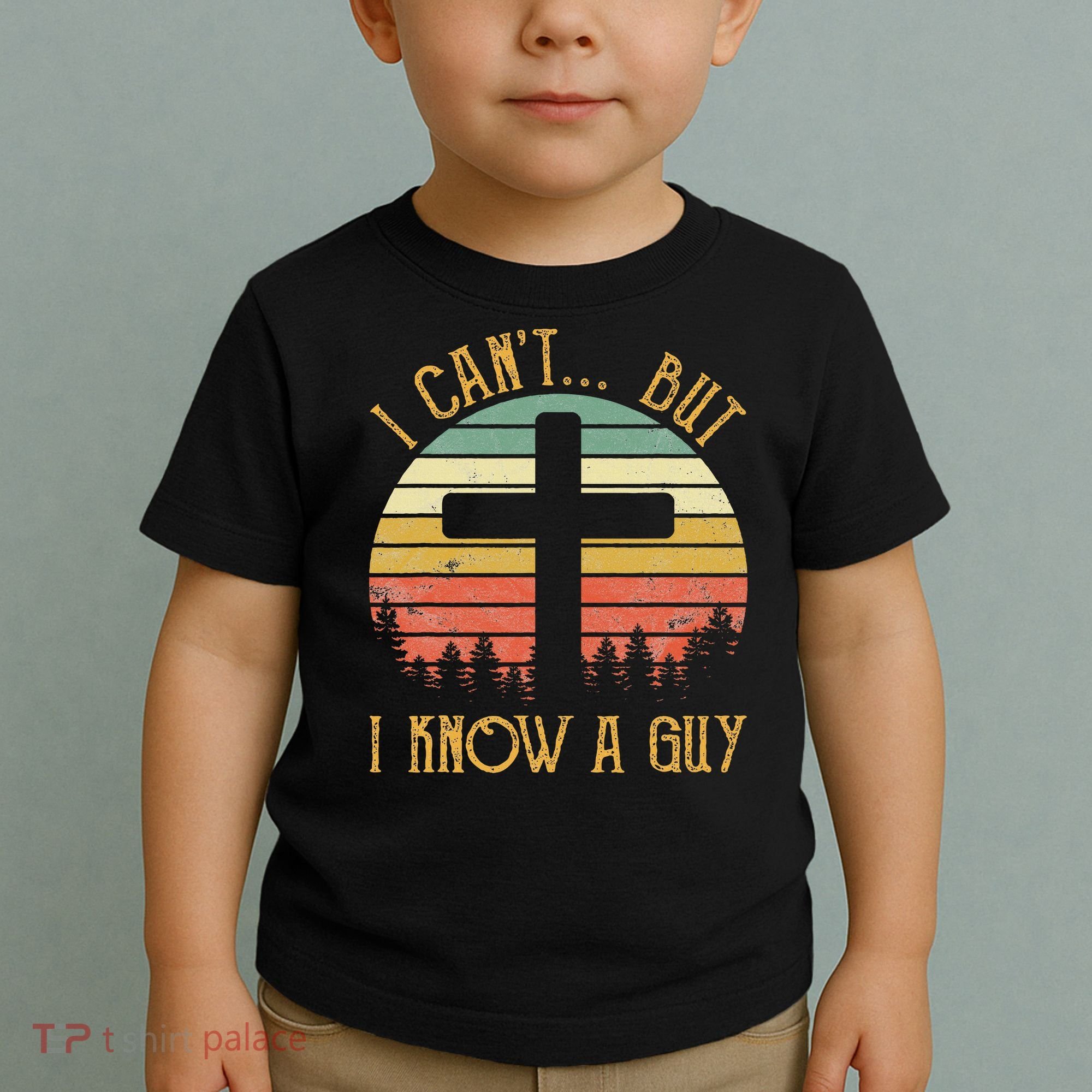 I Can't But I Know A Guy Jesus Cross Funny Christian Toddler T-Shirt