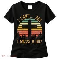 I Can't But I Know A Guy Jesus Cross Funny Christian Women's T-Shirt thumb 0