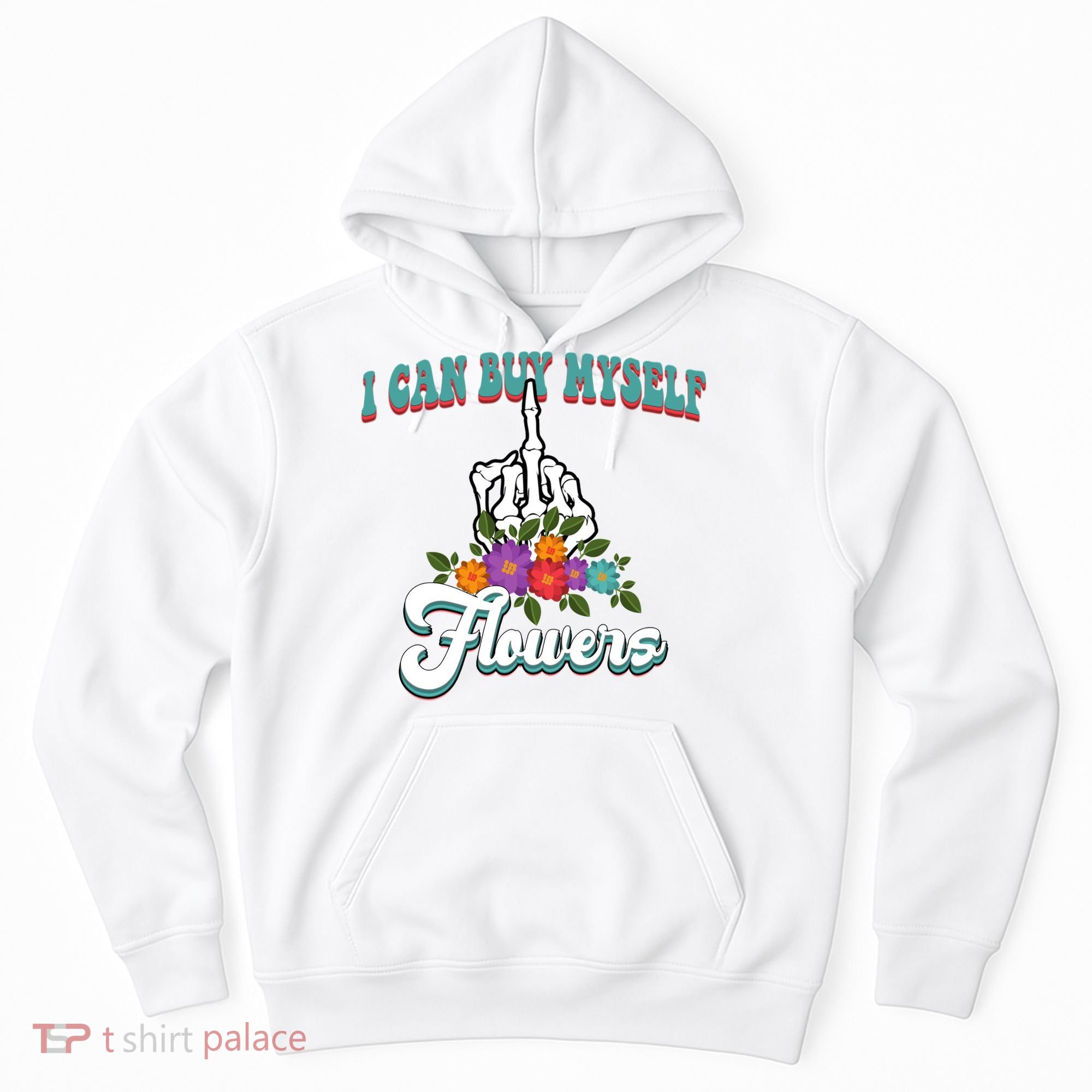 I Can Buy Myself Flowers Middle Finger Floral Hoodie