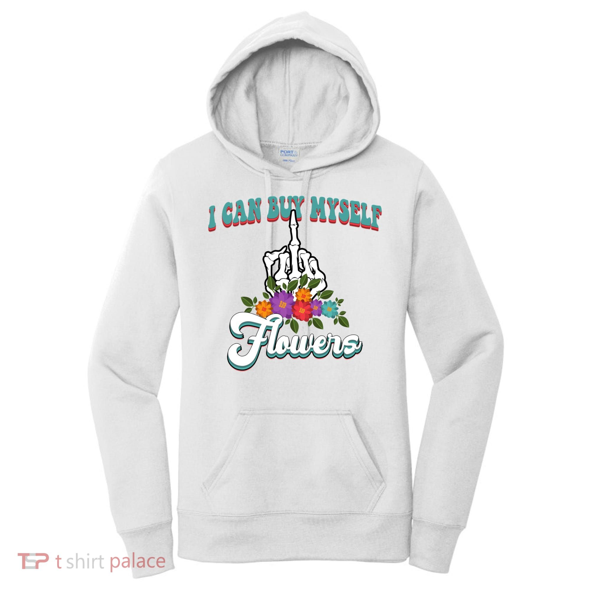 I Can Buy Myself Flowers Middle Finger Floral Women's Hoodie