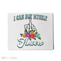 I Can Buy Myself Flowers Middle Finger Floral Mousepad thumb 0