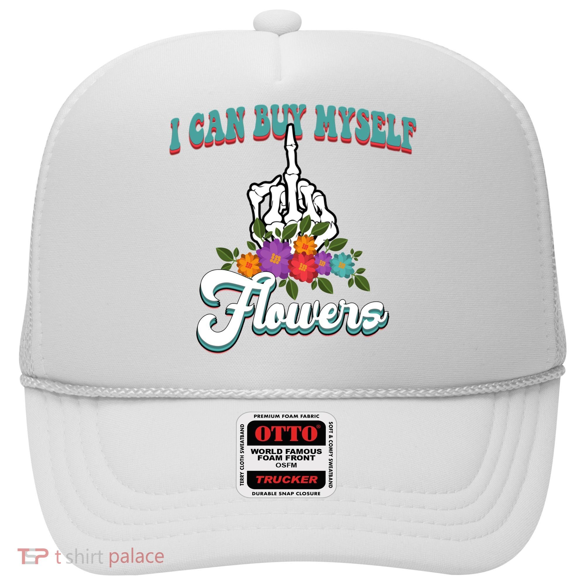 I Can Buy Myself Flowers Middle Finger Floral Hat