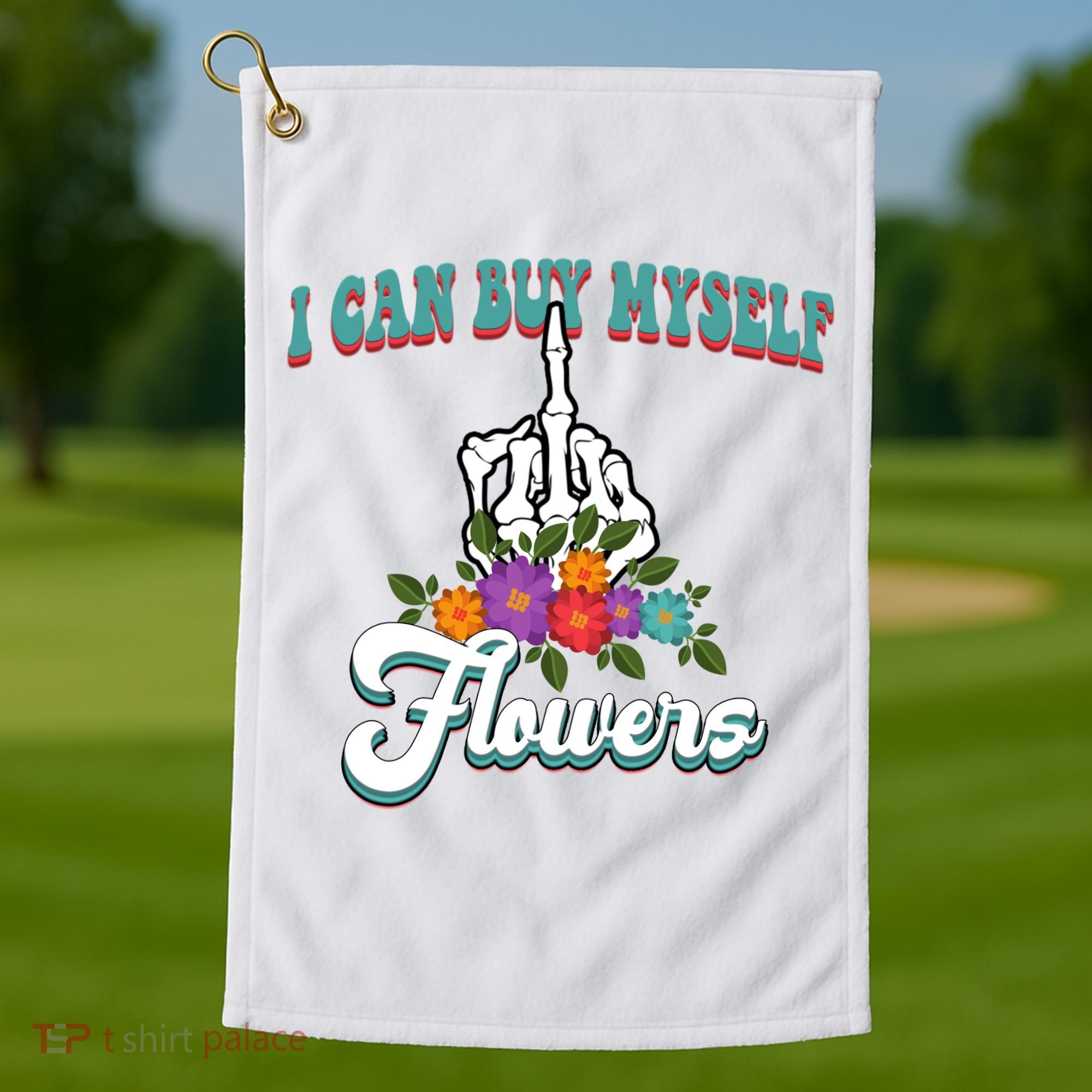 I Can Buy Myself Flowers Middle Finger Floral Golf Towel