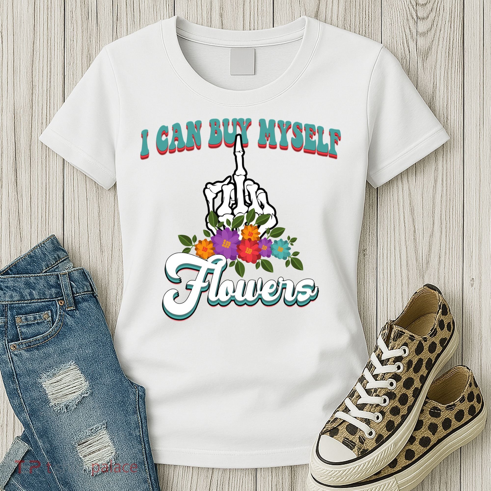 I Can Buy Myself Flowers Middle Finger Floral Women's T-Shirt