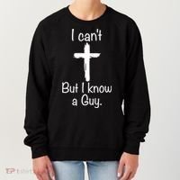 I Cant But I Know A Guy Funny Jesus Cross Christian Women's Sweatshirt thumb 0