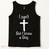 I Cant But I Know A Guy Funny Jesus Cross Christian Tank Top thumb 2