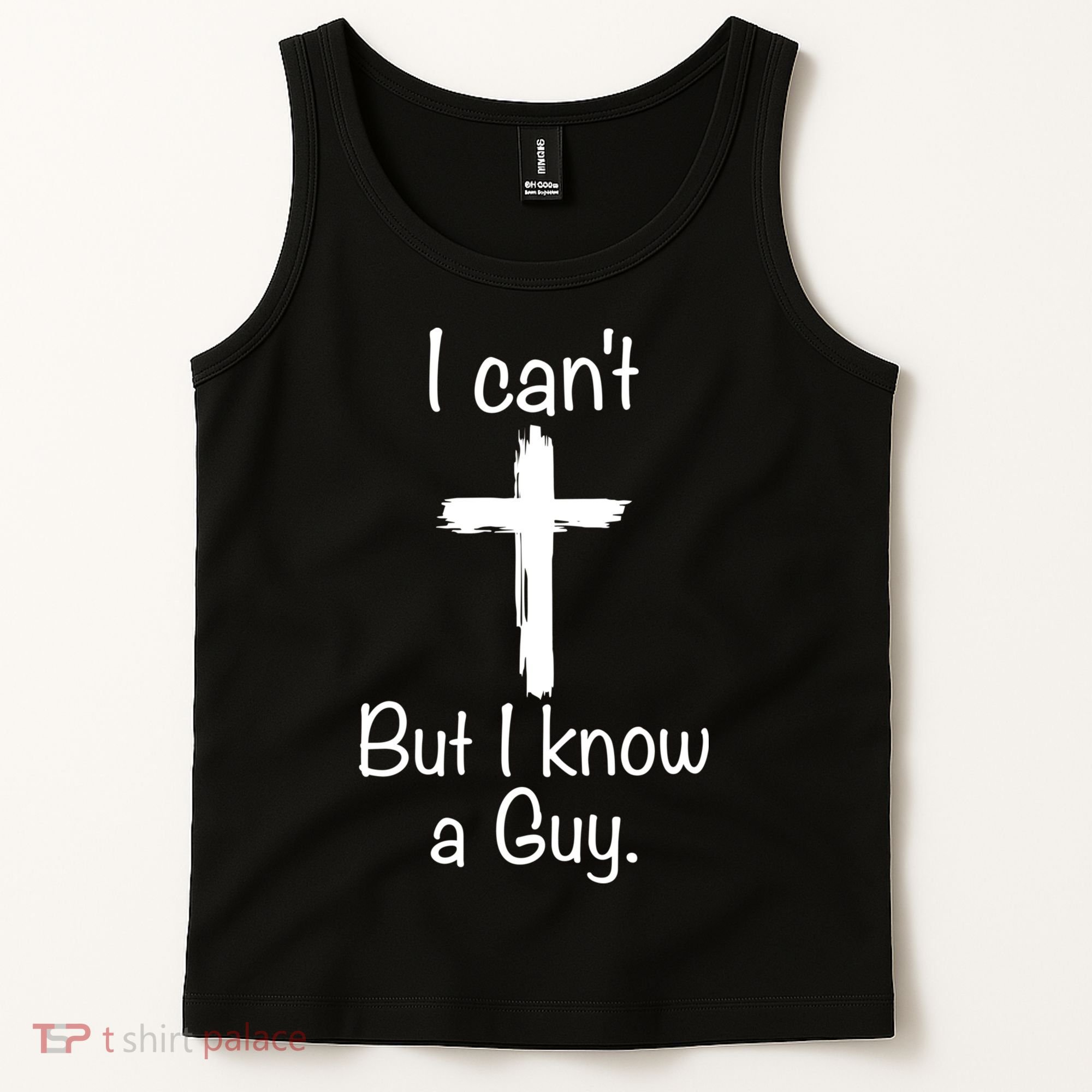 I Cant But I Know A Guy Funny Jesus Cross Christian Tank Top