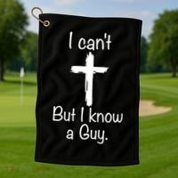 I Cant But I Know A Guy Funny Jesus Cross Christian Golf Towel thumb 1
