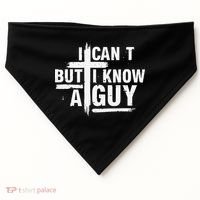 I Cant But I Know A Guy Bold Christian Faith USA-Made Doggie Bandana thumb 0