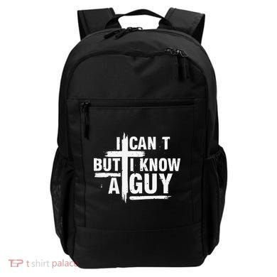 I Cant But I Know A Guy Bold Christian Faith Backpack