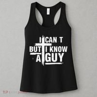 I Cant But I Know A Guy Bold Christian Faith Women's Tank Top thumb 3