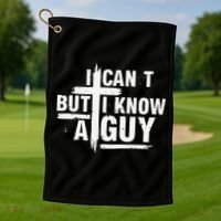 I Cant But I Know A Guy Bold Christian Faith Golf Towel thumb 1