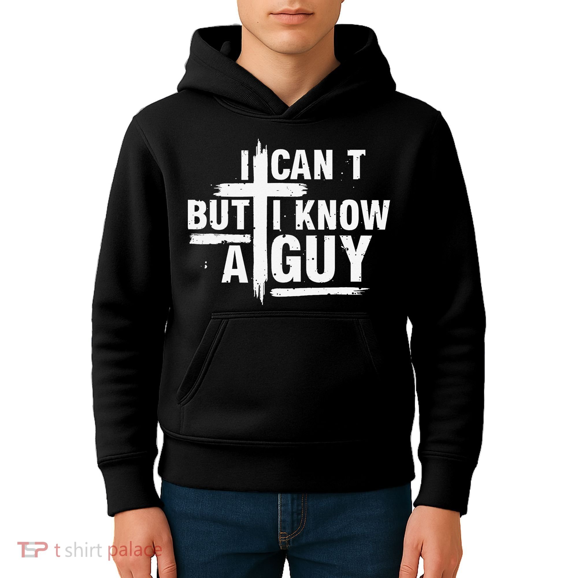I Cant But I Know A Guy Bold Christian Faith Kids Hoodie