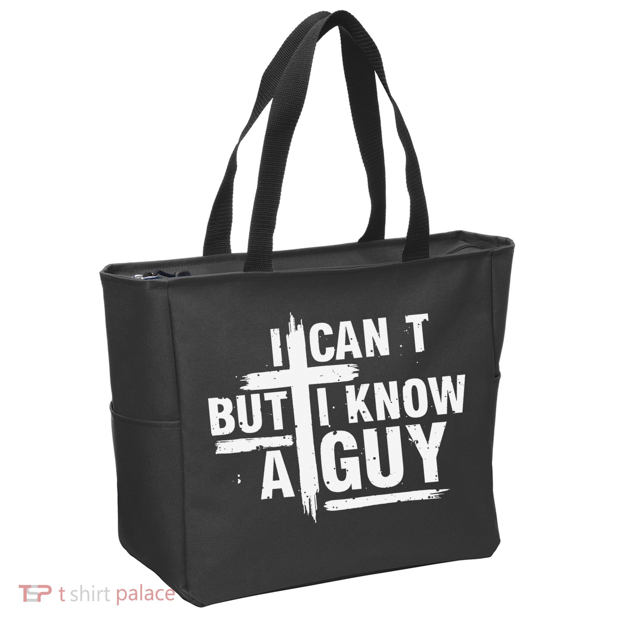 I Cant But I Know A Guy Bold Christian Faith Tote Bag