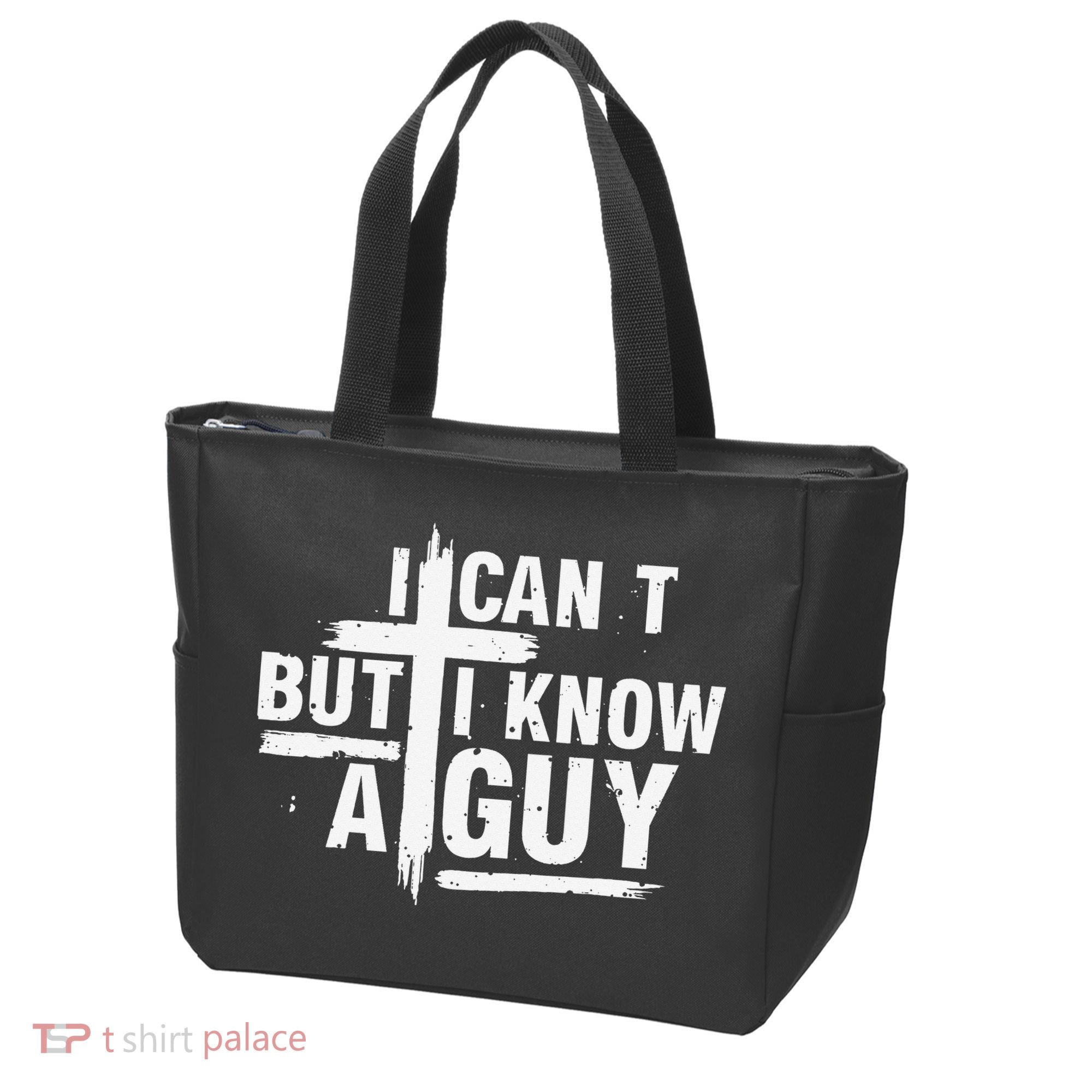 I Cant But I Know A Guy Bold Christian Faith Tote Bag