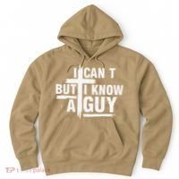 I Cant But I Know A Guy Bold Christian Faith Hoodie thumb 0