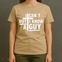 I Cant But I Know A Guy Bold Christian Faith T-Shirt thumb 4