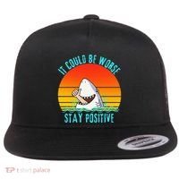 It Could Be Worse Stay Positive Vibes Funny Flat Bill Trucker Hat thumb 0