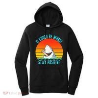 It Could Be Worse Stay Positive Vibes Funny Women's Hoodie thumb 0