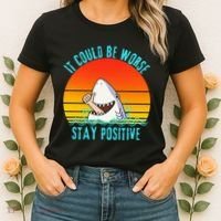 It Could Be Worse Stay Positive Vibes Funny Women's T-Shirt thumb 2