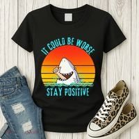 It Could Be Worse Stay Positive Vibes Funny Women's T-Shirt thumb 3