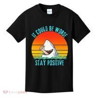 It Could Be Worse Stay Positive Vibes Funny Kids T-Shirt thumb 0