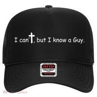 I Cant But I Know A Guy Jesus Christ Christian Son Of God Hat thumb 0