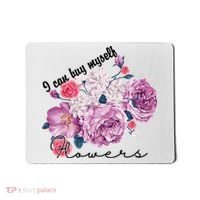 I Can Buy Myself Flowers Floral Self Love Mousepad thumb 0