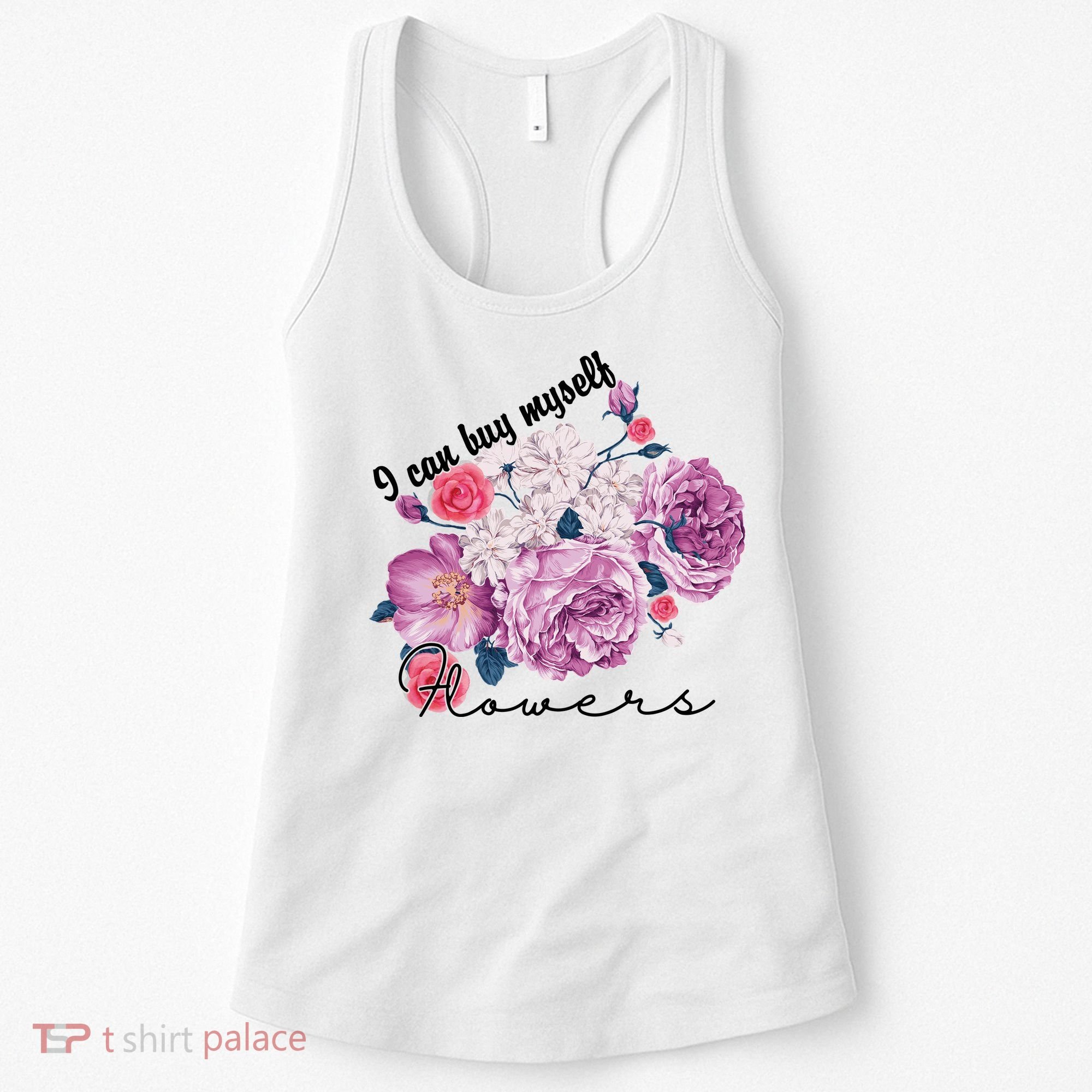 I Can Buy Myself Flowers Floral Self Love Women's Tank Top