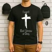 I Can't But I Know A Guy Jesus Cross Funny Christian T-Shirt thumb 6
