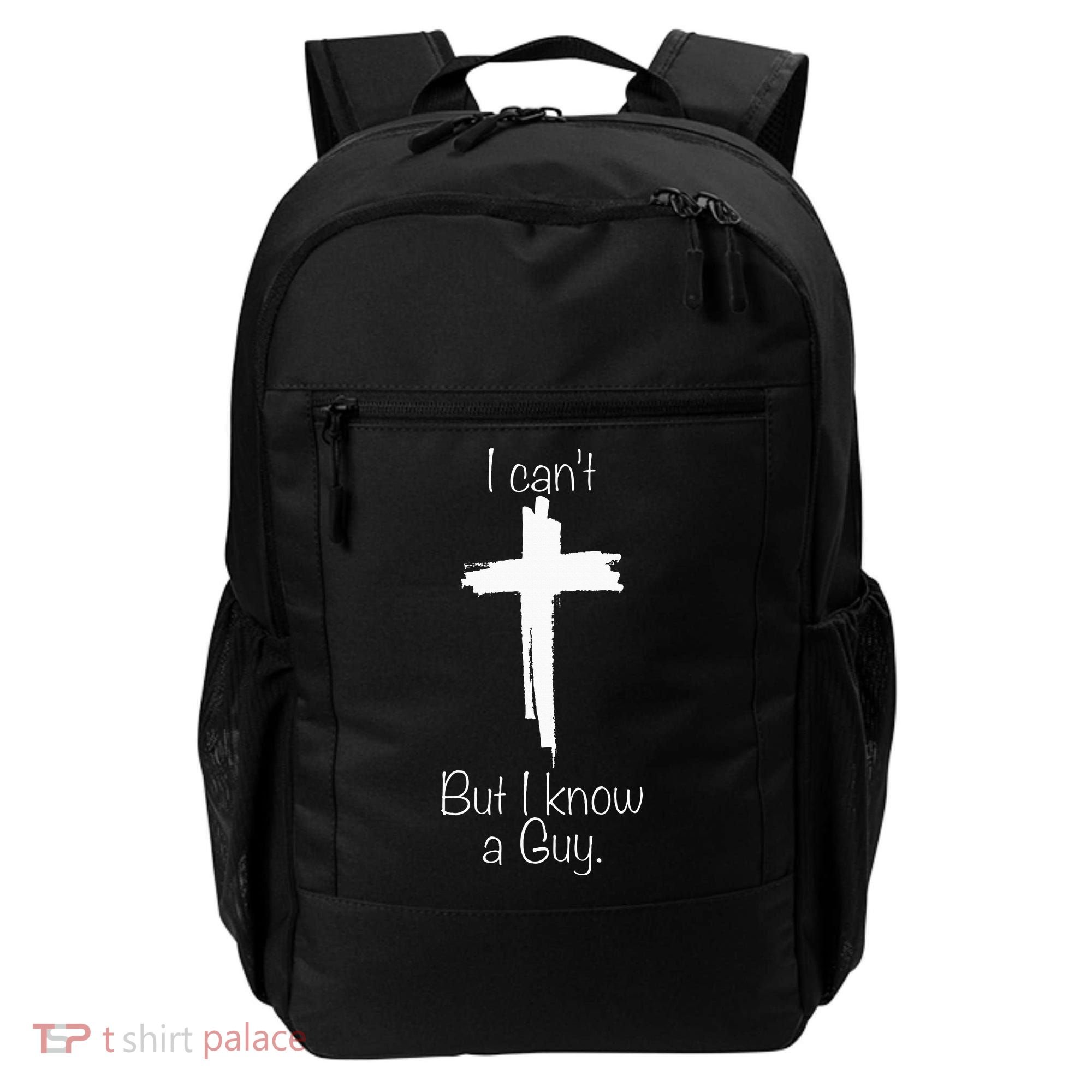 I Can't But I Know A Guy Jesus Cross Funny Christian Backpack