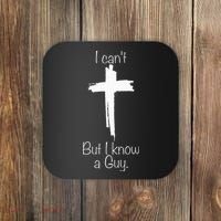 I Can't But I Know A Guy Jesus Cross Funny Christian Coaster thumb 0