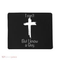 I Can't But I Know A Guy Jesus Cross Funny Christian Mousepad thumb 0