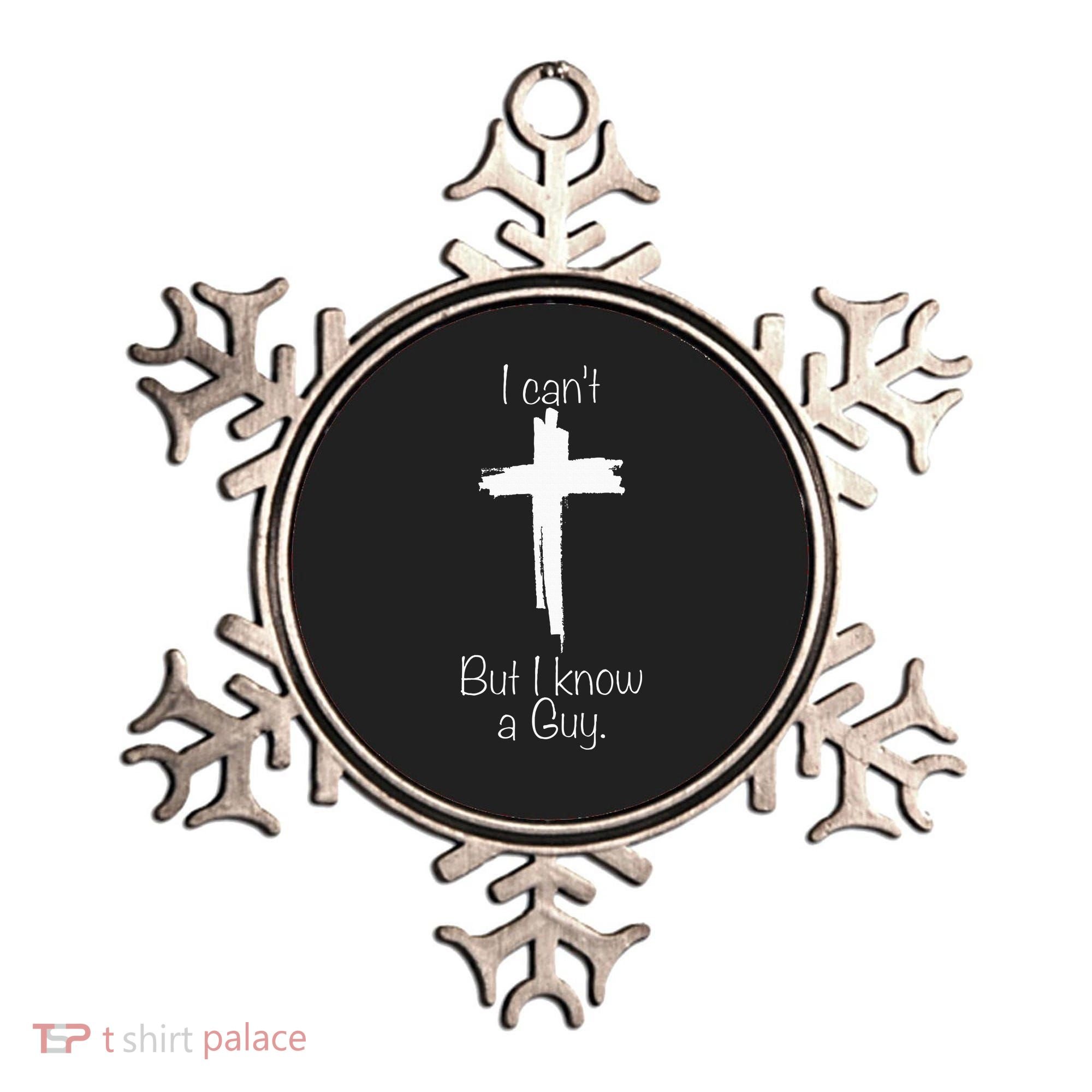 I Can't But I Know A Guy Jesus Cross Funny Christian Ornament