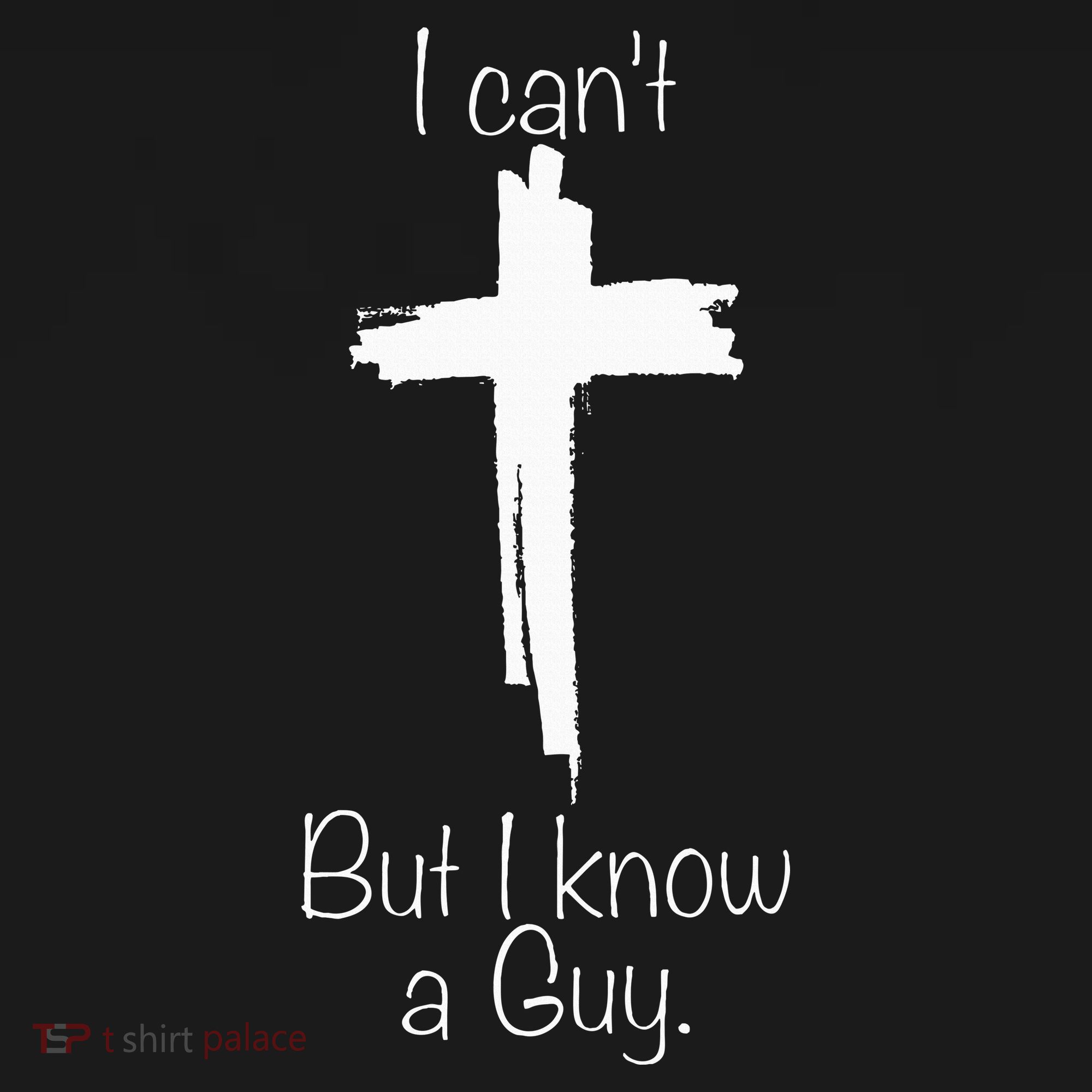 I Can't But I Know A Guy Jesus Cross Funny Christian Women's Tank Top