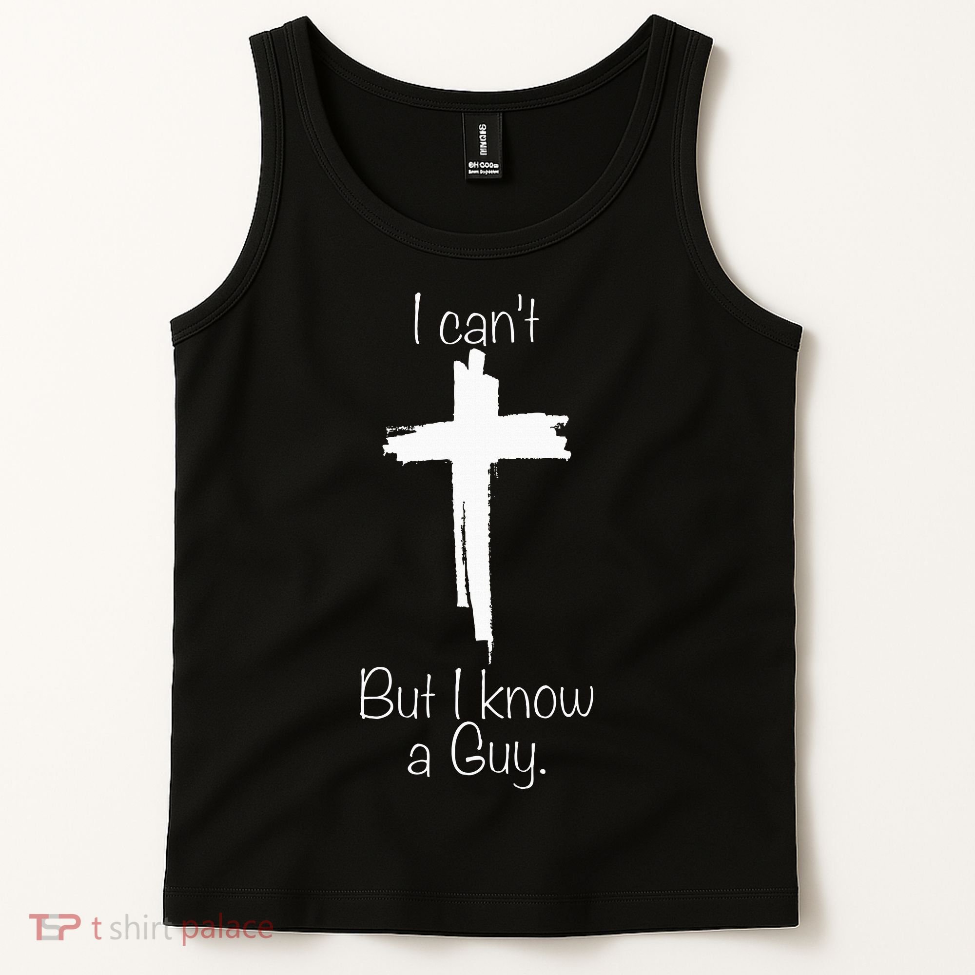 I Can't But I Know A Guy Jesus Cross Funny Christian Tank Top