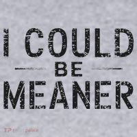 I Could Be Meaner Women's Sweatshirt thumb 2