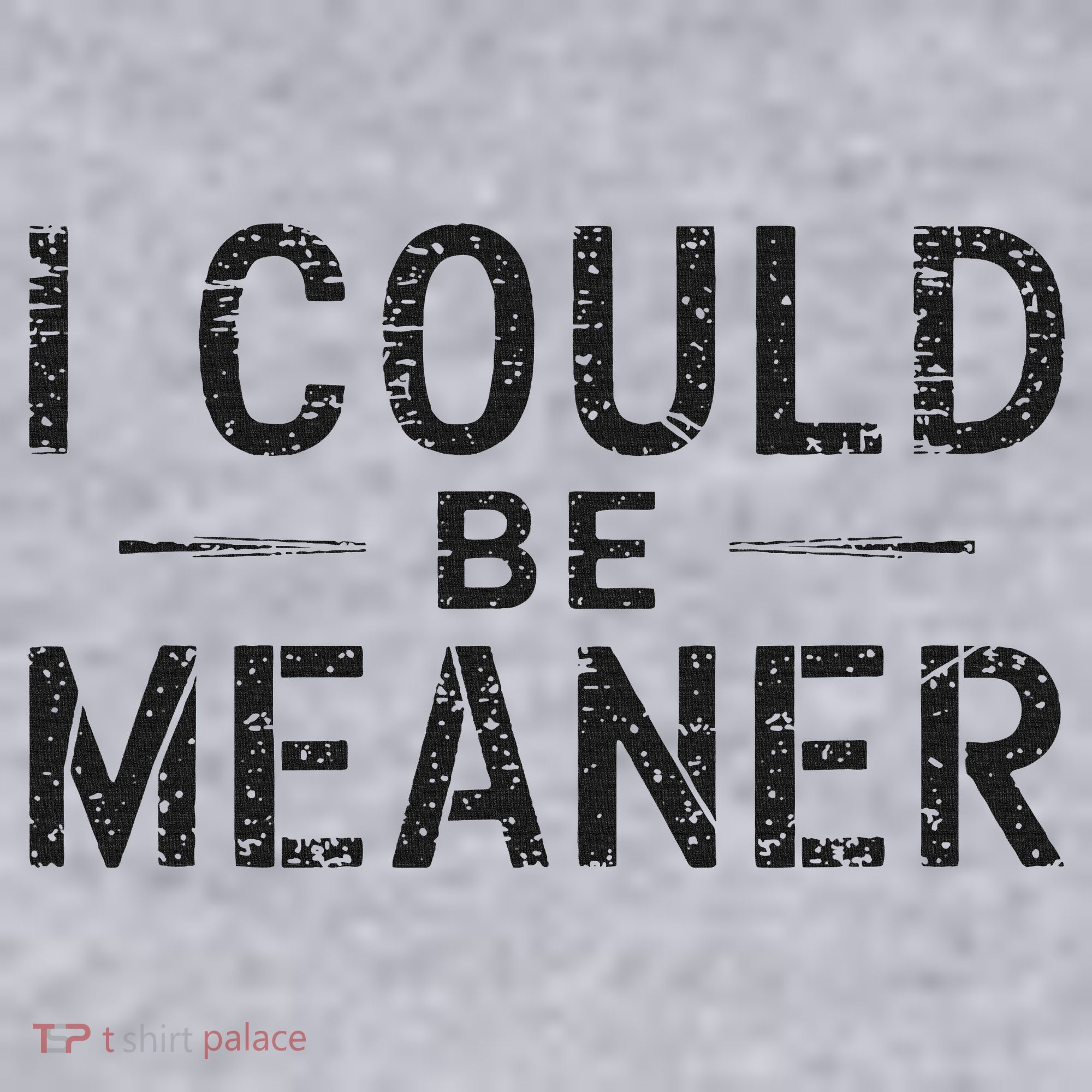 I Could Be Meaner Women's Sweatshirt