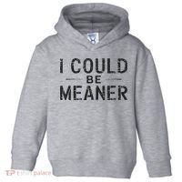 I Could Be Meaner Toddler Hoodie thumb 0