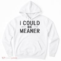 I Could Be Meaner Hoodie thumb 0