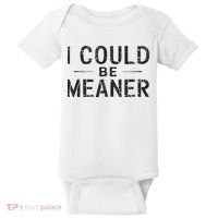 I Could Be Meaner Baby Bodysuit thumb 0