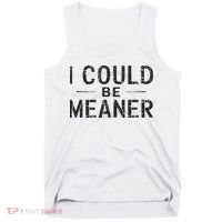 I Could Be Meaner Tank Top thumb 0