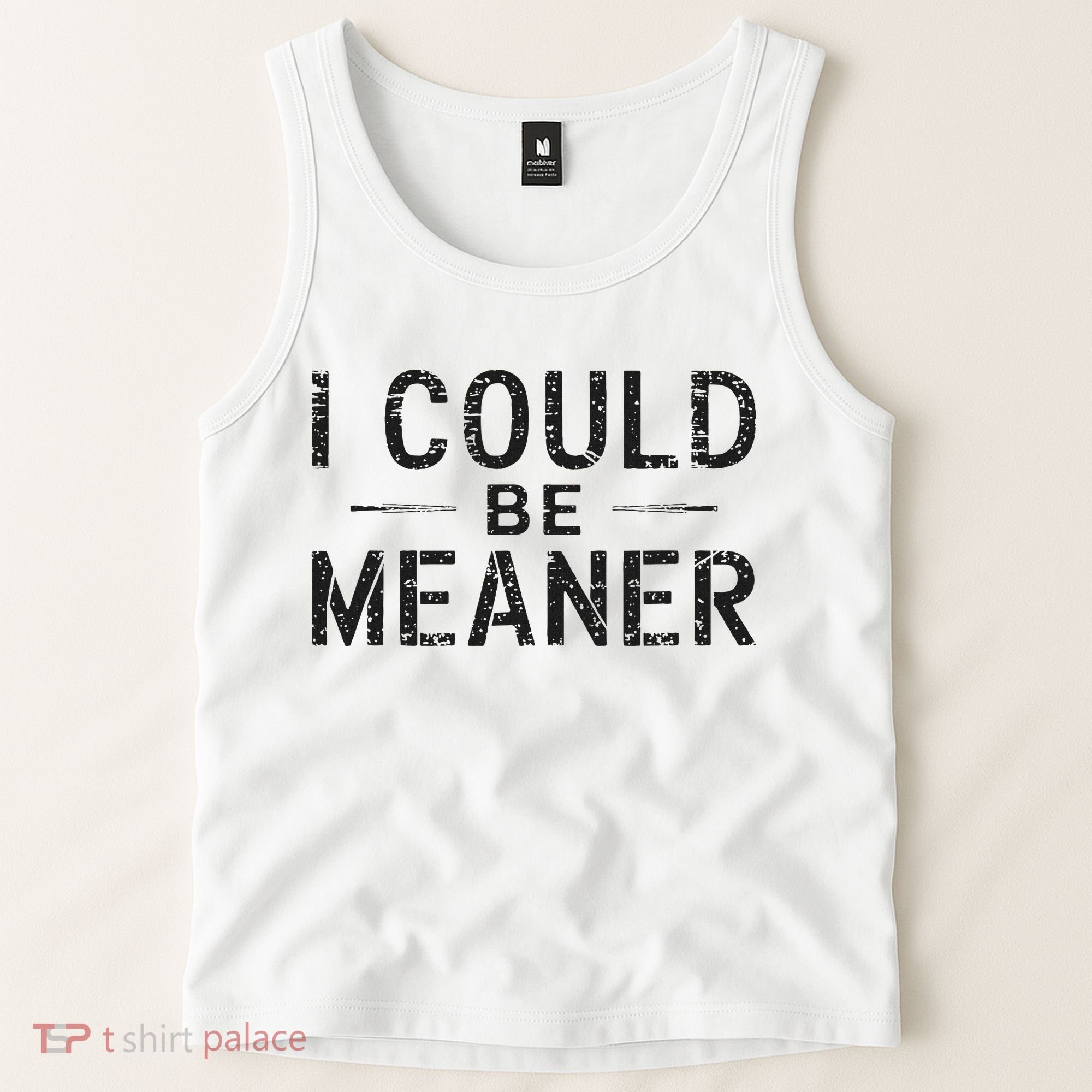 I Could Be Meaner Tank Top