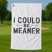 I Could Be Meaner Golf Towel thumb 1