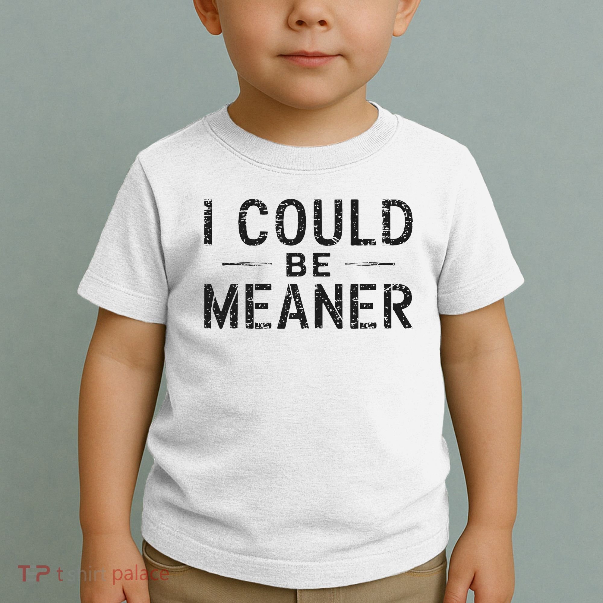 I Could Be Meaner Toddler T-Shirt