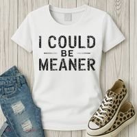I Could Be Meaner Women's T-Shirt thumb 3
