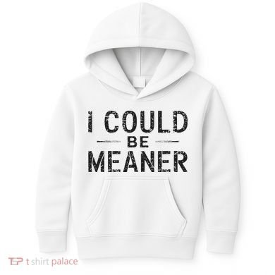 I Could Be Meaner Kids Hoodie