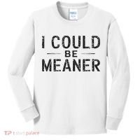 I Could Be Meaner Kids Long Sleeve Shirt thumb 0