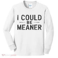 I Could Be Meaner Kids Long Sleeve Shirt thumb 0